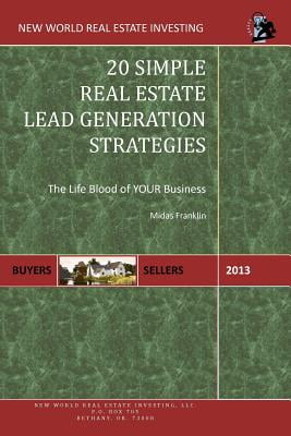 20 Simple Real Estate Lead Generation Strategies: The Life Blood Of Your Business